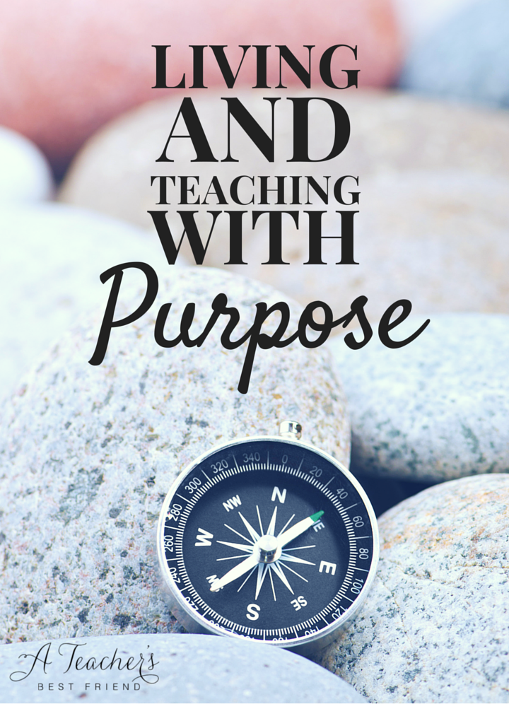 Living and Teaching with Purpose from A Teacher's Best Friend (2)