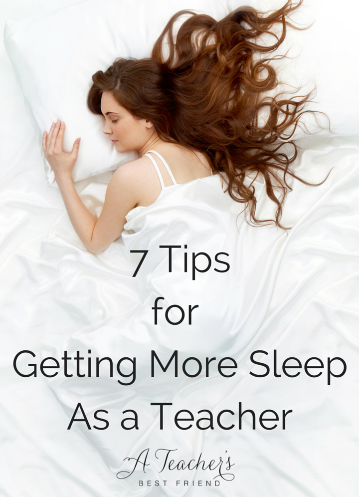 7 Tips for Getting More Sleep As a Teacher - A Teacher's Best Friend