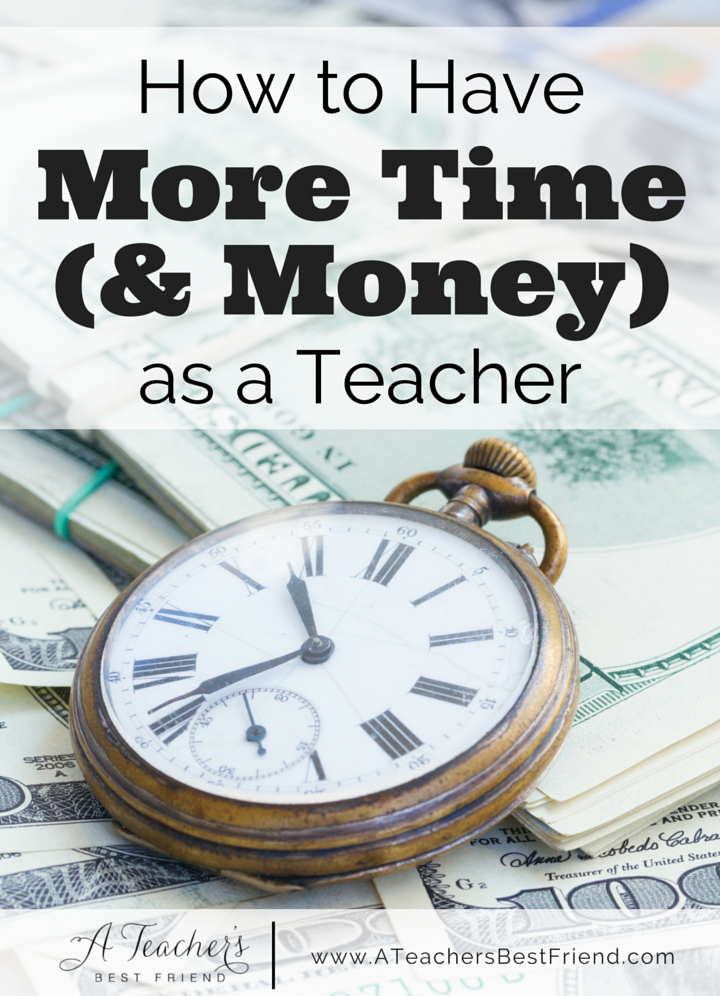 How to Have More Time and Money as a Teacher