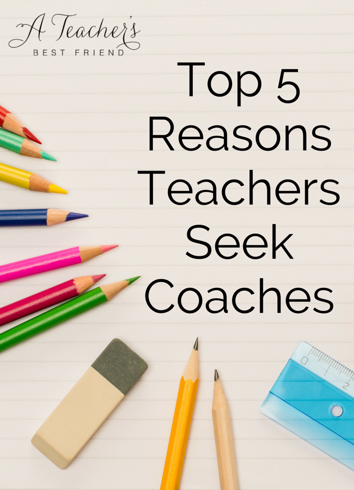 Top 5 Reasons Teachers Seek Coaches