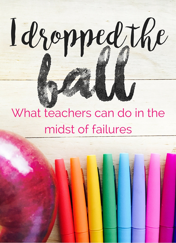 I Dropped the Ball - Blog Post by A Teacher's Best Friend