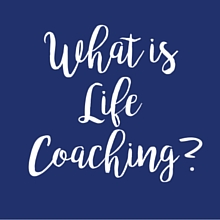 Learn More What is Life Coaching