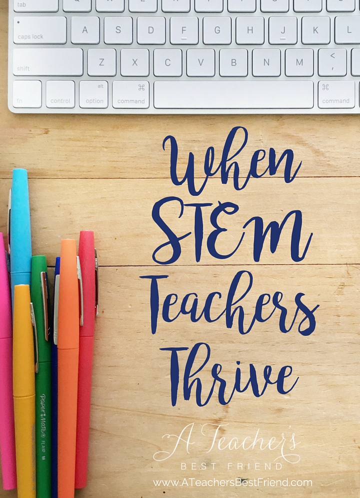 When STEM Teachers Thrive - Blog by A Teacher's Best Friend - Life Coaching for Teachers