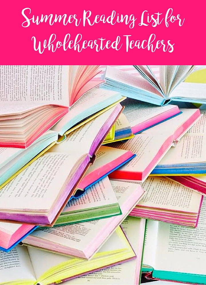 Summer Reading List for Wholehearted Teachers - A Teacher's Best Friend - Life Coaching for Teachers