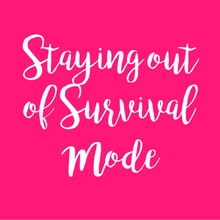 Staying out of survival mode